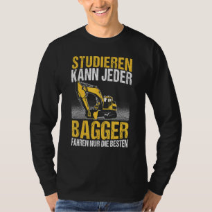 Der Baggerfahrer von Mens kann jeden Bagger Exca s T-Shirt