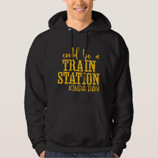 Der Bahnhof könnte ein Tag 1 sein Hoodie