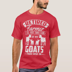 Der Bauer wird sich nur um meine Ziegen kümmern T-Shirt