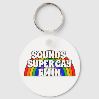 Der benutzerdefinierte Name klingt Super Gay. Ich Schlüsselanhänger