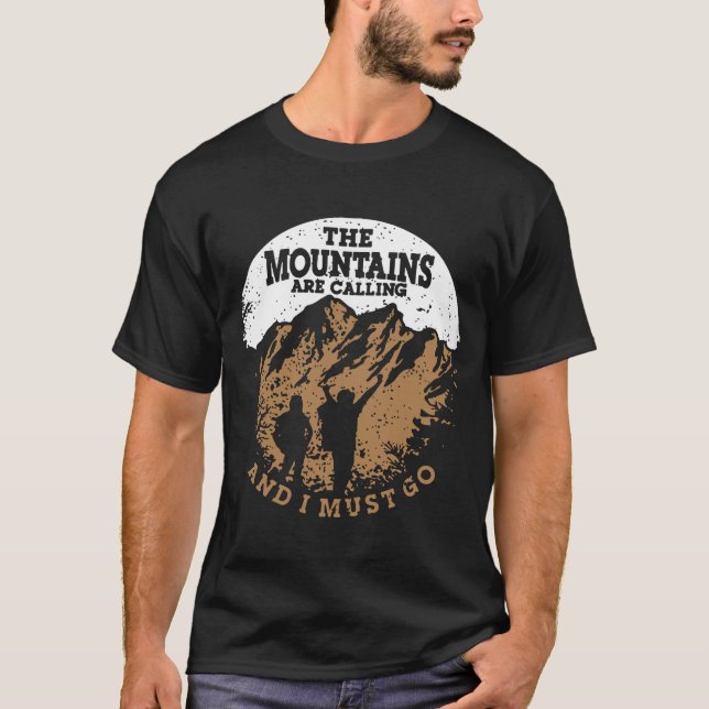 Der Berg nennen und ich muss gehen T-Shirt (Vorderseite)