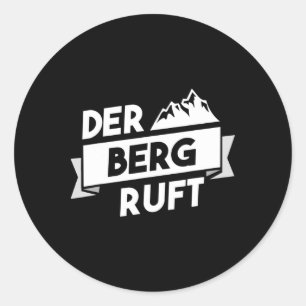 Der Berg Ruft - Wandern Klettern Bergsteigen Alpen Runder Aufkleber