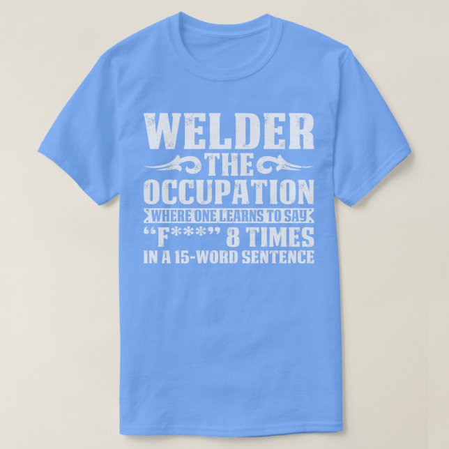 Der Beruf schweißt die T-Shirts für uns. (Design vorne)