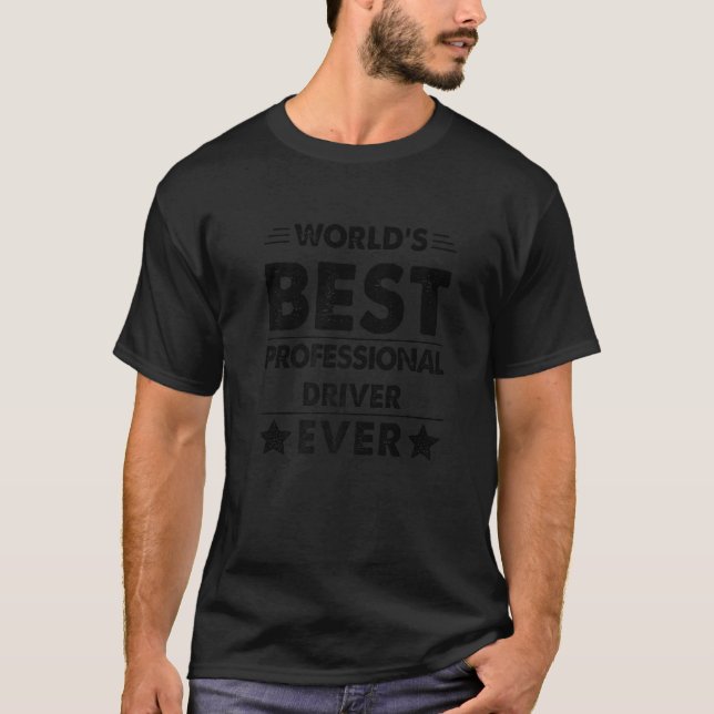 Der Beruflichste Treiber der Welt T-Shirt (Vorderseite)