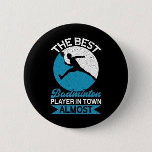 Der beste Badminton Player in der Stadt Beinahe Fu Button