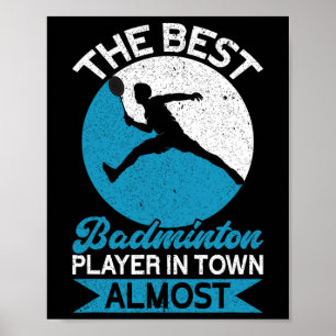 Der beste Badminton Player in der Stadt Beinahe Fu Poster