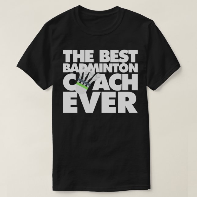 Der beste Badminton-Trainer aller Zeiten T-Shirt (Design vorne)