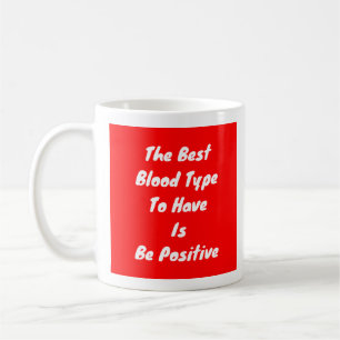 Der beste Bluttyp ist positiv - Tasse-A-Tube Kaffeetasse