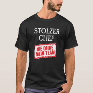 Der beste Boss der Welt ohne meinen Teamchef T-Shirt