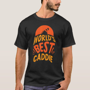 Der beste Caddie Golfing Golfer Job der Welt T-Shirt