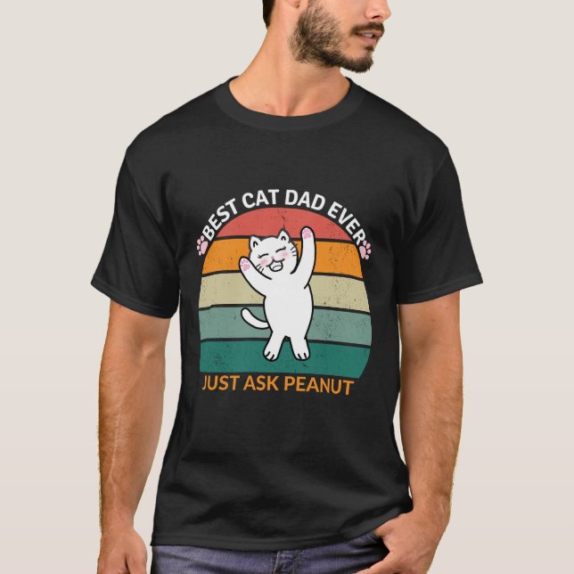 Der beste Cat Vater, der jemals Erdnuss Gefragt ha T-Shirt (Vorderseite)