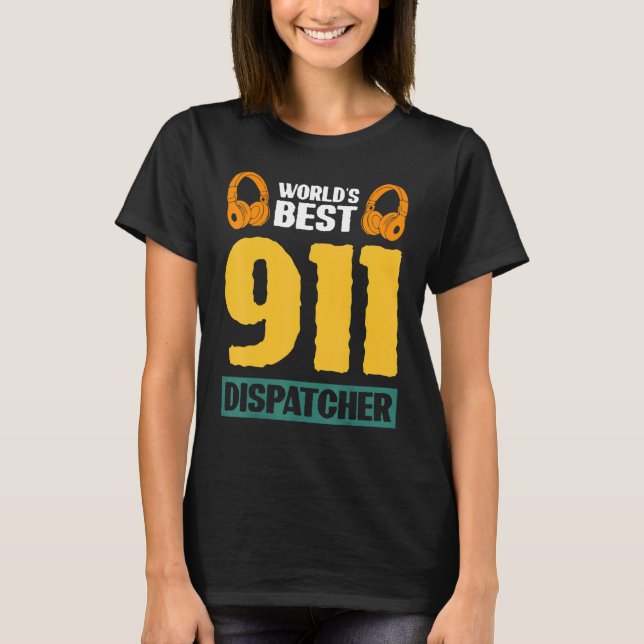 Der beste Dispatcher der Welt aus dem Jahr 911 T-Shirt (Vorderseite)