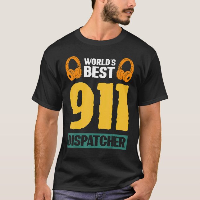 Der beste Dispatcher der Welt aus dem Jahr 911 T-Shirt (Vorderseite)