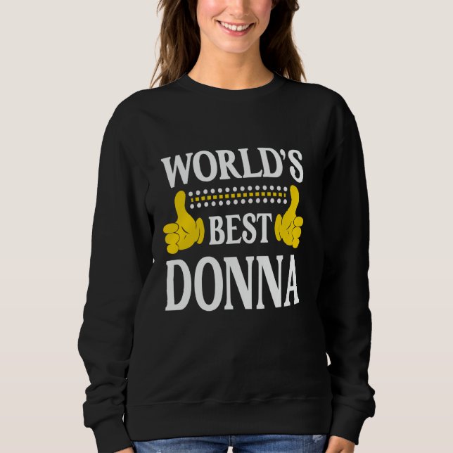 Der beste Donna Persönliche Name der Welt Vorname  Sweatshirt (Vorderseite)