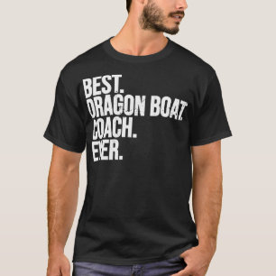 Der beste Dragon Boat Coach je Dragon Boat Racing T-Shirt