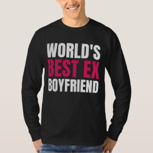 Der beste Ex-Freund der Welt Der beste Ex-Freund F T-Shirt