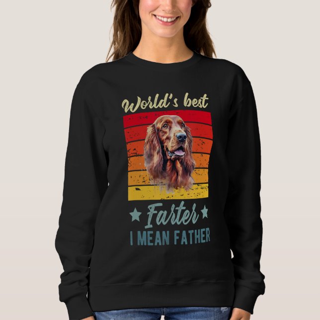 Der beste Farter I Gemein Vater, irischer Setter D Sweatshirt (Vorderseite)