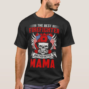 Der beste Feuerwehrmann und noch bessere MAMA T-Shirt