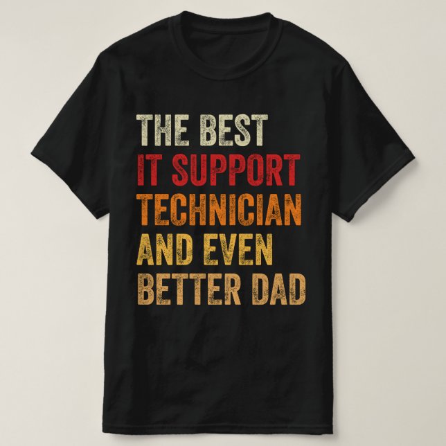 Der beste IT-Support-Techniker und noch besser Vat T-Shirt (Design vorne)