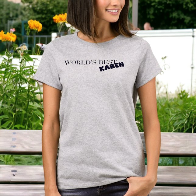Der beste Karen Funny Sarcastic Karen T-Shirt (Von Creator hochgeladen)