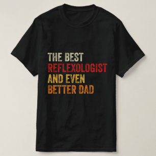 Der beste Reflexologe und noch besserer Vater T-Shirt