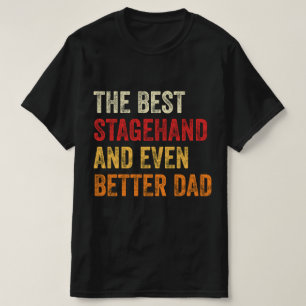 Der beste Stagehand und noch besser Vater T-Shirt