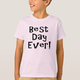 Der beste Tag aller Zeiten! T-Shirt
