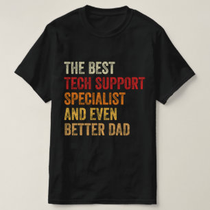 Der beste technische Support-Spezialist und noch b T-Shirt