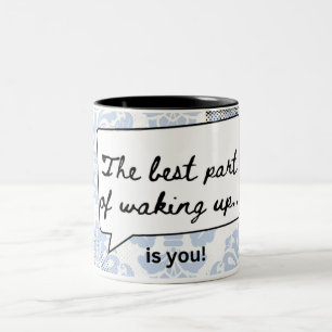 "Der beste Teil des Aufwachens" bist du! Themen-Mu Zweifarbige Tasse