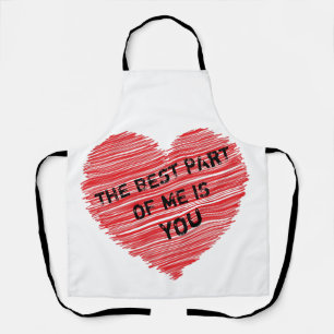 Der beste Teil von mir romantischer Text in einem  Schürze