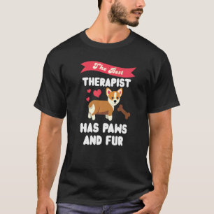 Der beste Therapeut hat Pfoten und Fell Corgi Hund T-Shirt