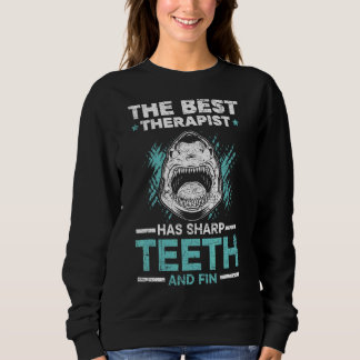 Der beste Therapeut hat scharfe Zähne und Flossenh Sweatshirt