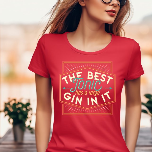 Der beste Tonic hat einen großen Gin in seinem T - T-Shirt (Von Creator hochgeladen)