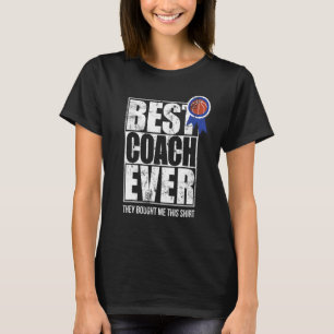 Der beste Trainer je und ja, sie haben mir diese B T-Shirt
