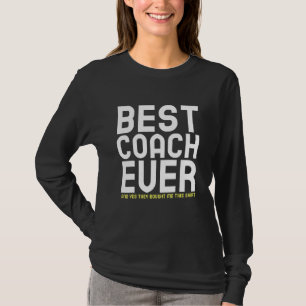 Der beste Trainer je und ja, sie kauften mir diese T-Shirt