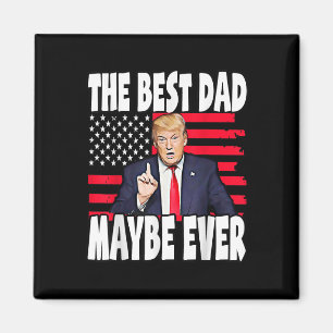 Der beste Vater, der Trump je zum Geburtstag unter Magnet