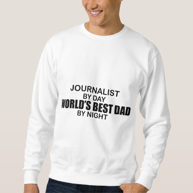 Der beste Vater der Welt - Journalist Sweatshirt (Vorderseite)