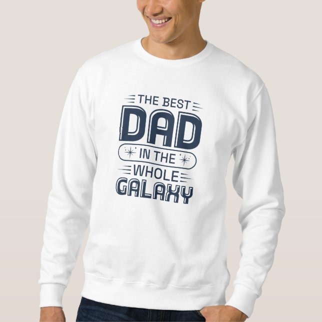 Der beste Vater in der ganzen Galaxie Sweatshirt (Vorderseite)