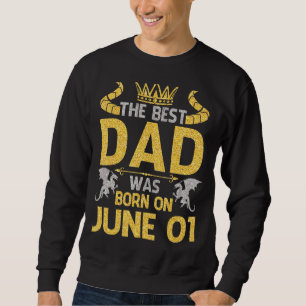 Der beste Vater wurde am 01. Juni Geboren Happy Bi Sweatshirt