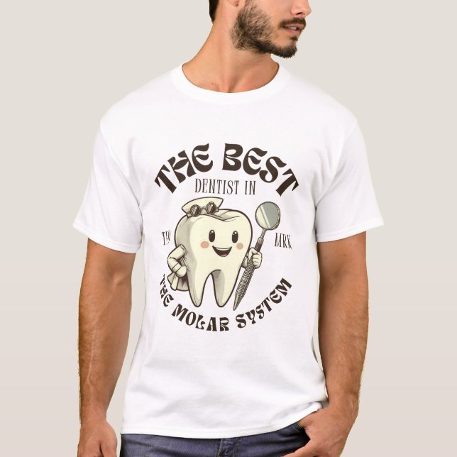 Der beste Zahnarzt im molaren System T-Shirt (Vorderseite)