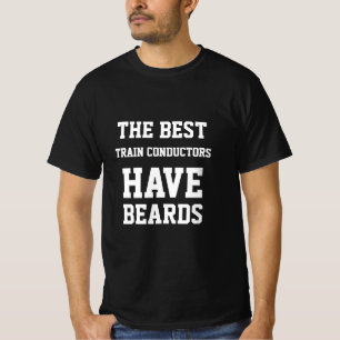 Der beste Zugführer hat den T - Shirt "Beards"