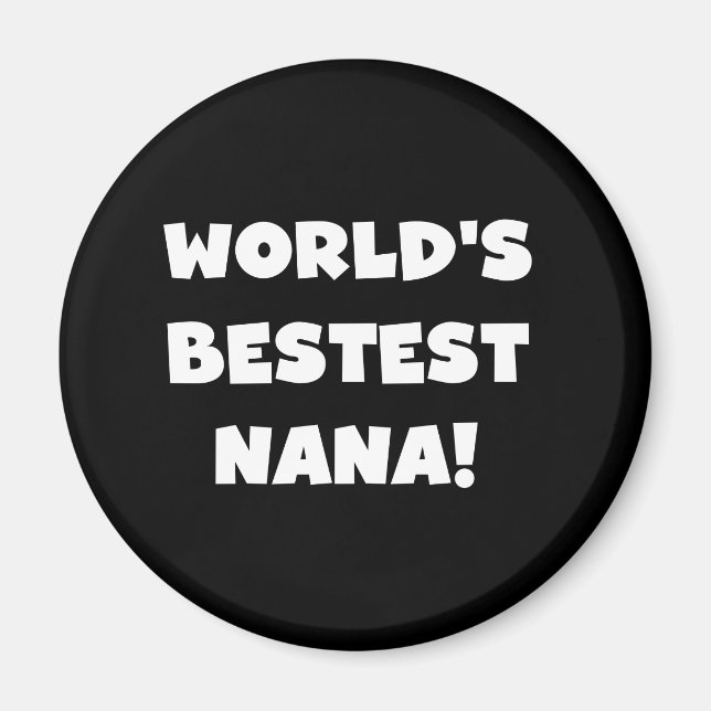 Der Bestest Nana der Welt Schwarzweiss-T-Shirts Magnet (Vorne)