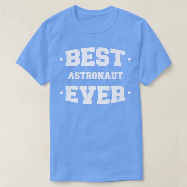 Der Bestste Astronaut aller Zeiten T-Shirt (Design vorne)