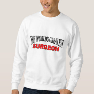 Der bestste Chirurg der Welt Sweatshirt