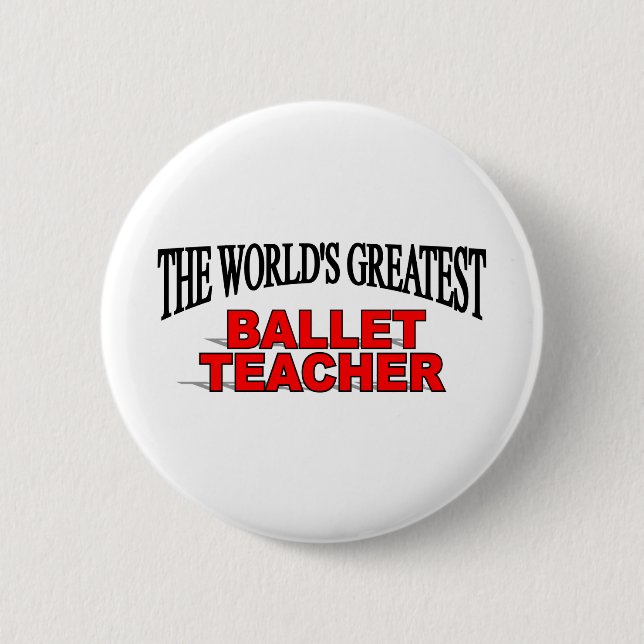 Der bestste das Ballett-Lehrer der Welt Button (Vorderseite)