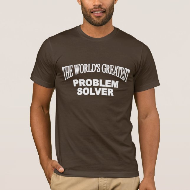 Der bestste Problemlöser der Welt T-Shirt (Vorderseite)