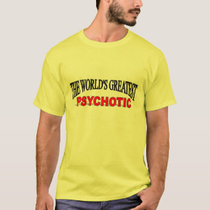 Der bestste Psychotiker der Welt T-Shirt