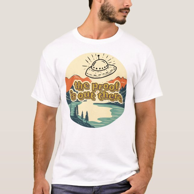 Der Beweis ist draußen, das UFO-Mysterium T-Shirt (Vorderseite)