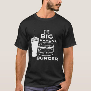 Der Big Kahuna Burger  T-Shirt