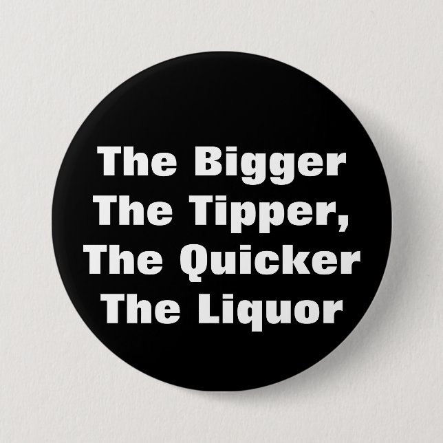 Der BiggerThe Kipper, der QuickerThe Alkohol Button (Vorderseite)